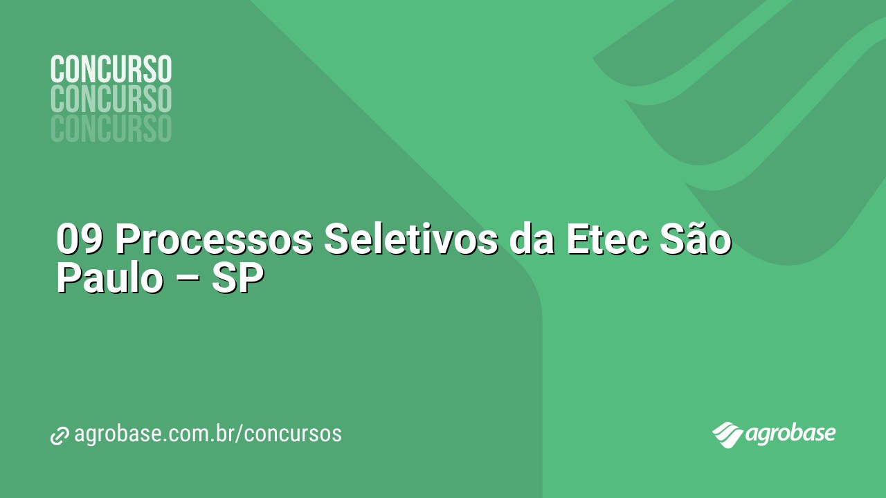 09 Processos Seletivos da Etec São Paulo – SP