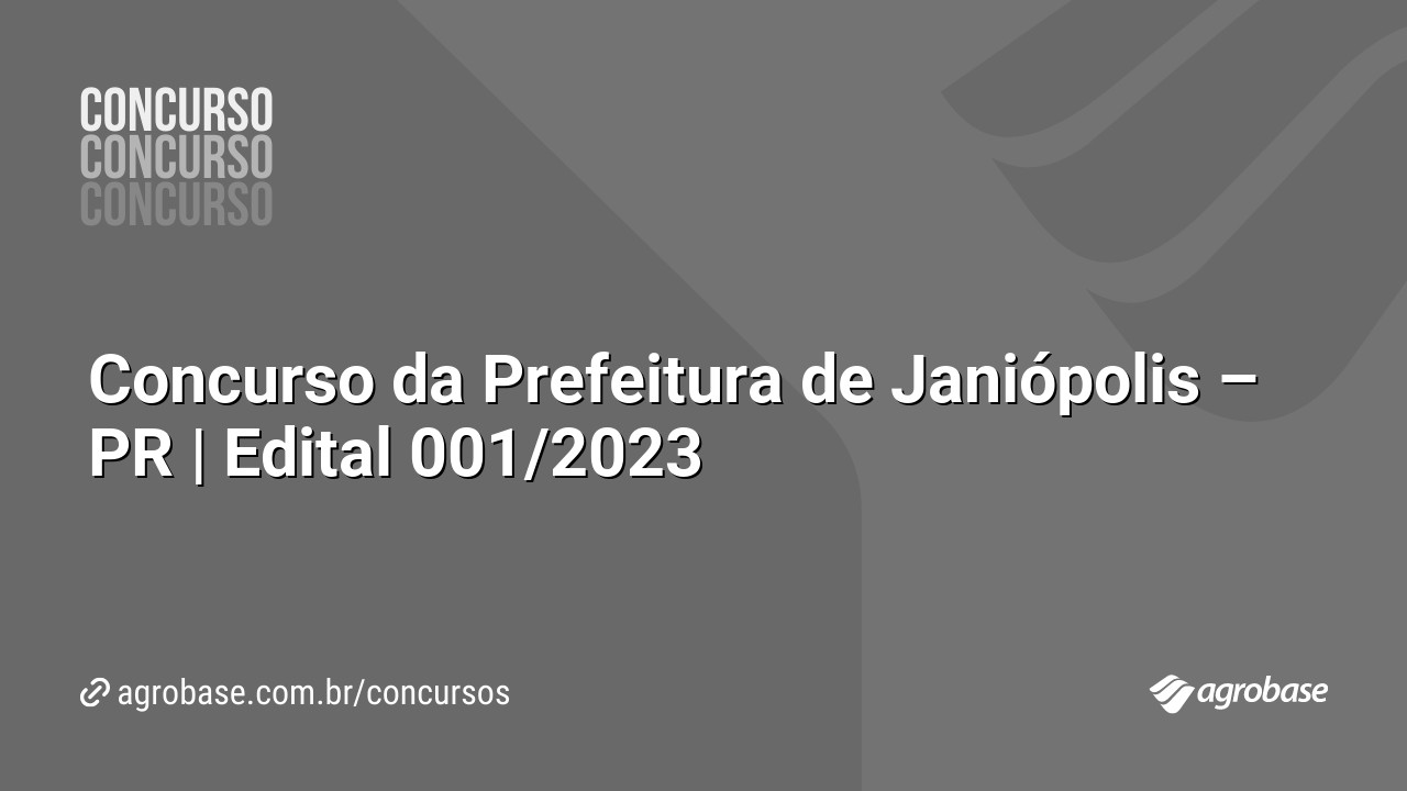 Concurso da Prefeitura de Janiópolis – PR | Edital 001/2023