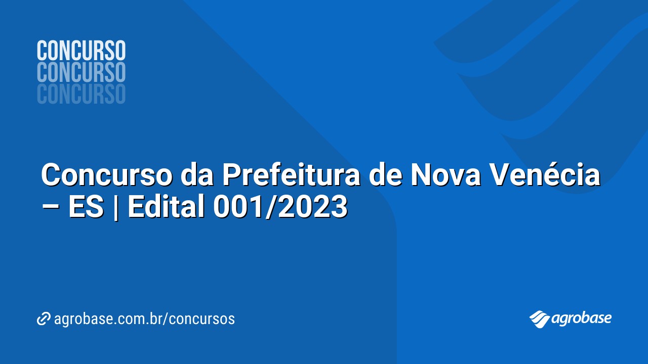 Concurso da Prefeitura de Nova Venécia – ES | Edital 001/2023
