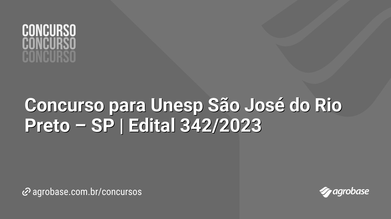Concurso para Unesp São José do Rio Preto – SP | Edital 342/2023
