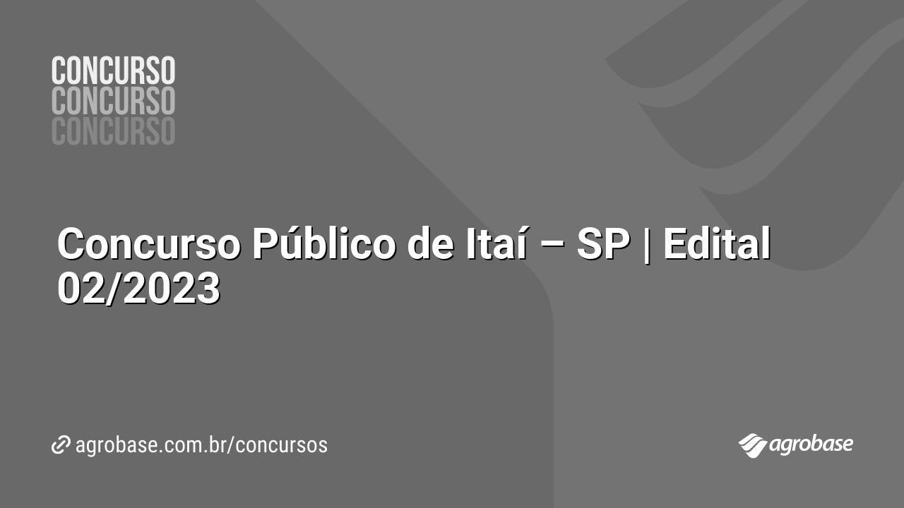 Concurso Público de Itaí – SP | Edital 02/2023