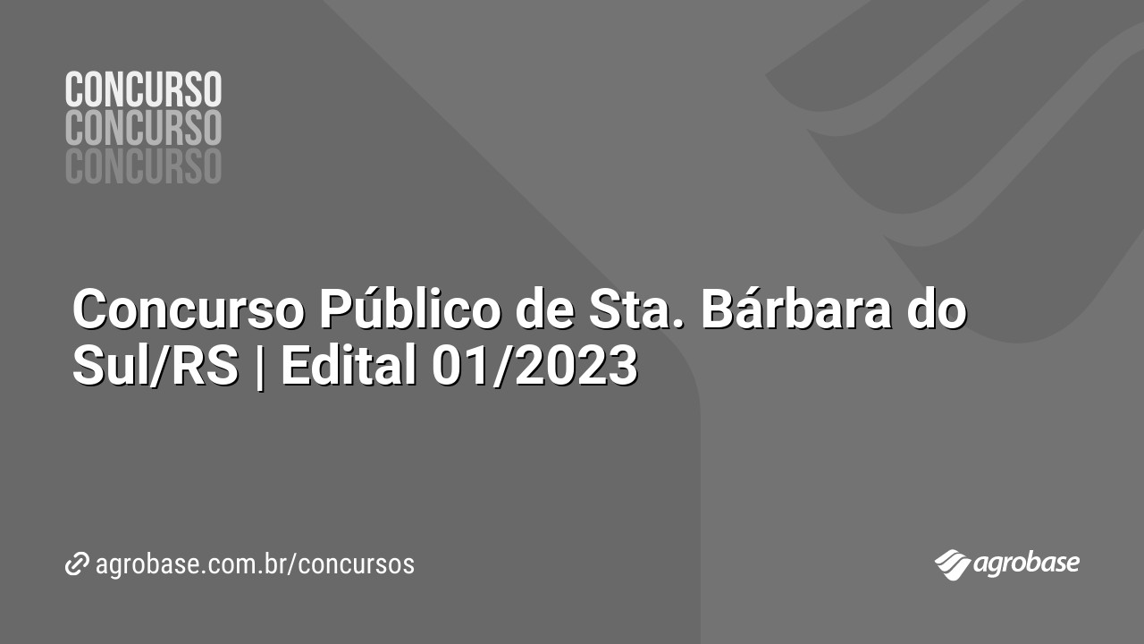 Concurso Público de Sta. Bárbara do Sul/RS | Edital 01/2023