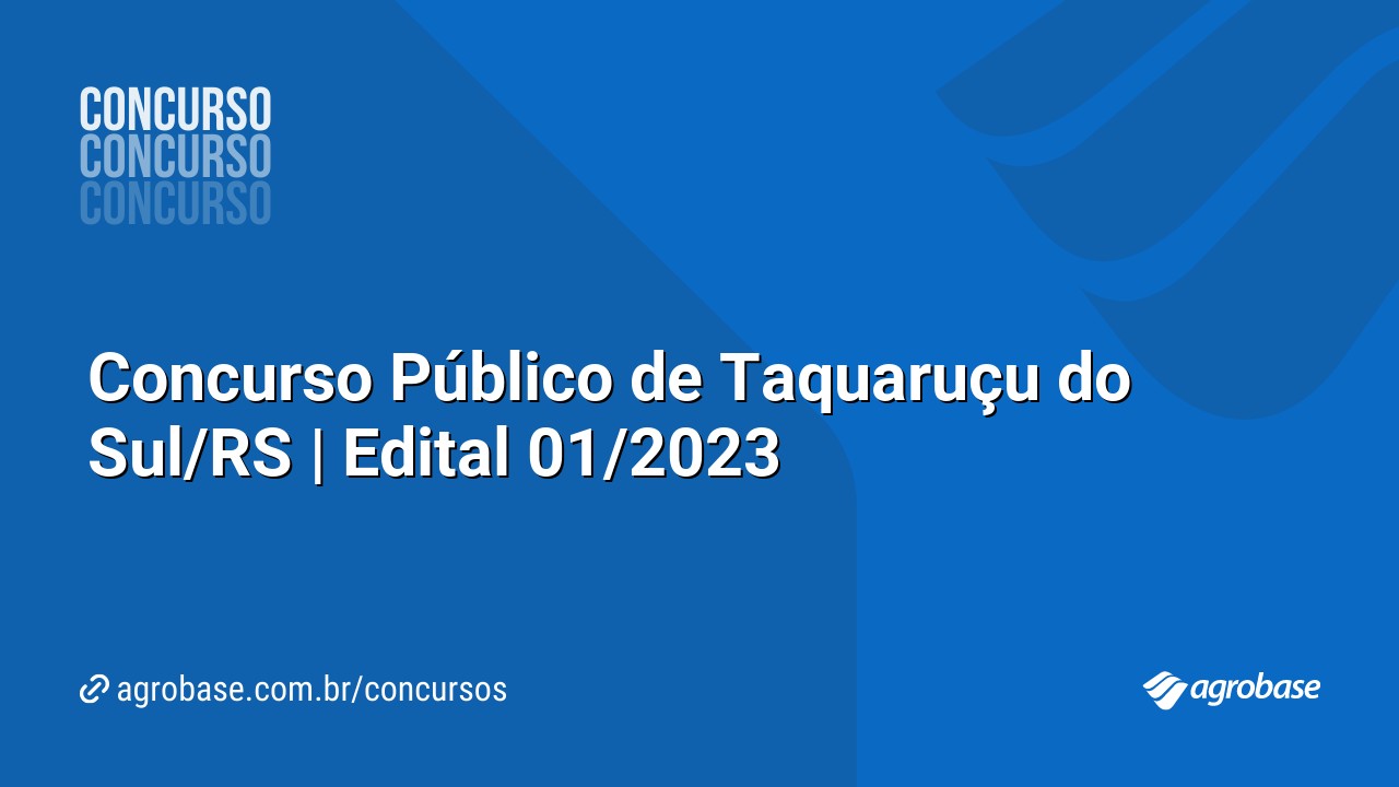 Concurso Público de Taquaruçu do Sul/RS | Edital 01/2023