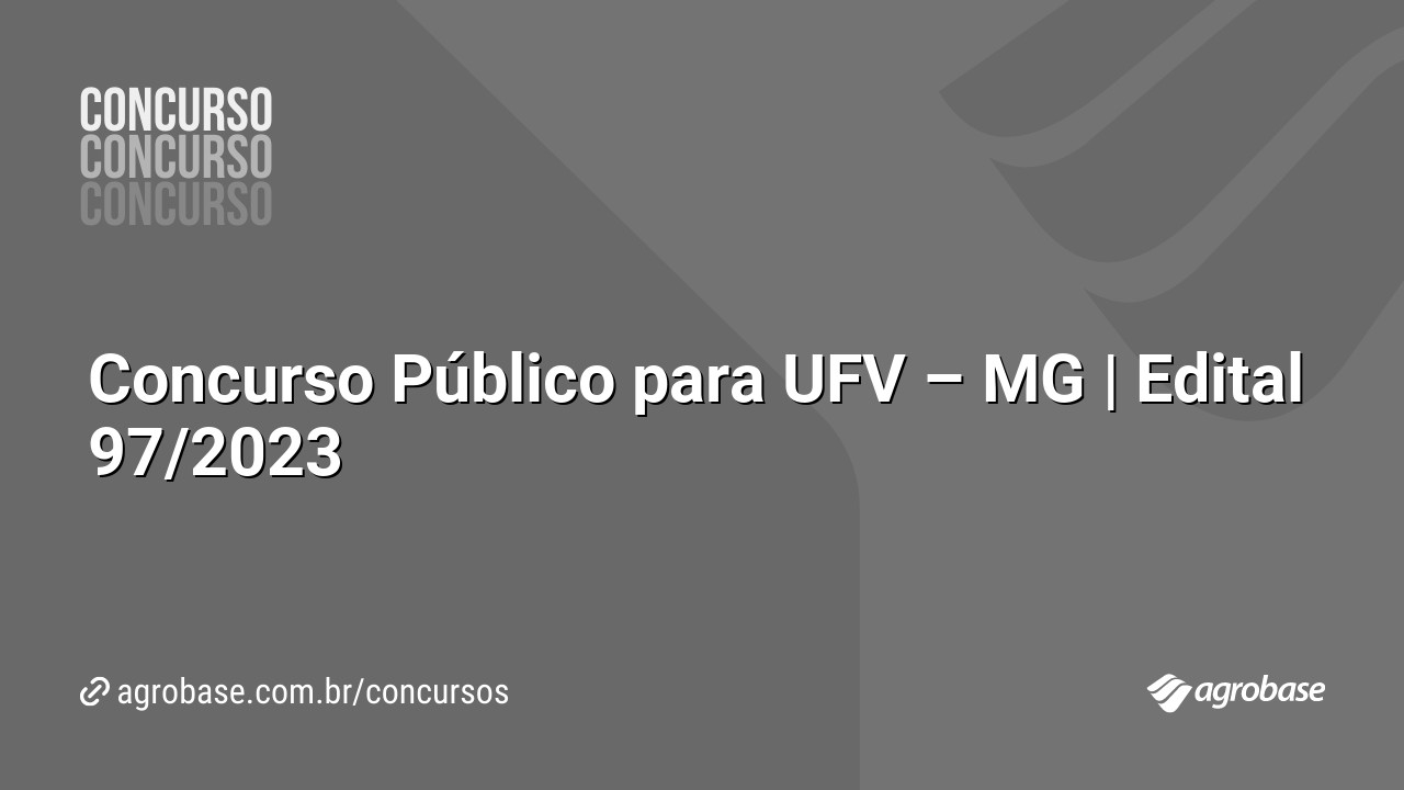 Concurso Público para UFV – MG | Edital 97/2023