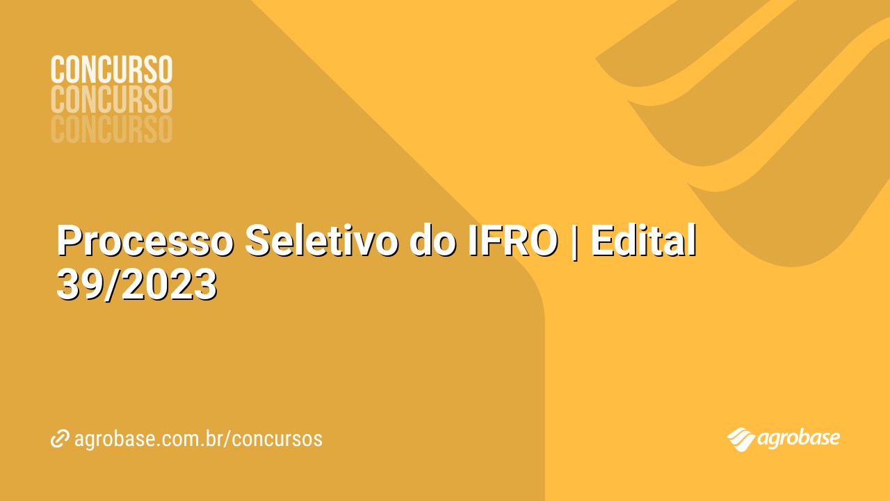 Processo Seletivo do IFRO | Edital 39/2023