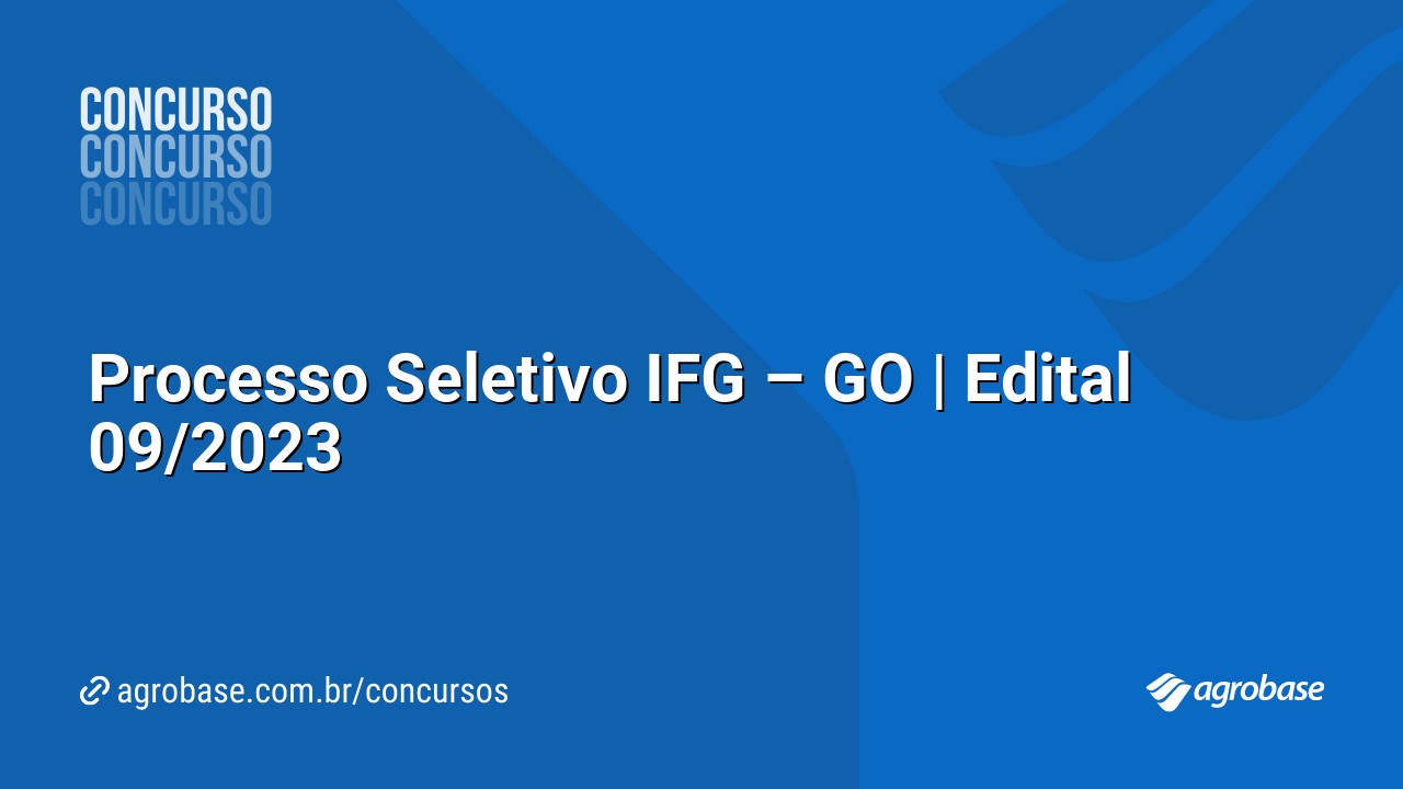 Processo Seletivo IFG – GO | Edital 09/2023