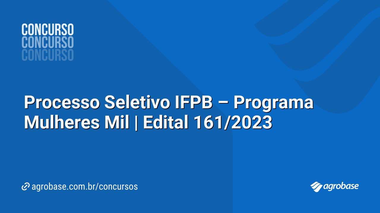 Processo Seletivo IFPB – Programa Mulheres Mil | Edital 161/2023