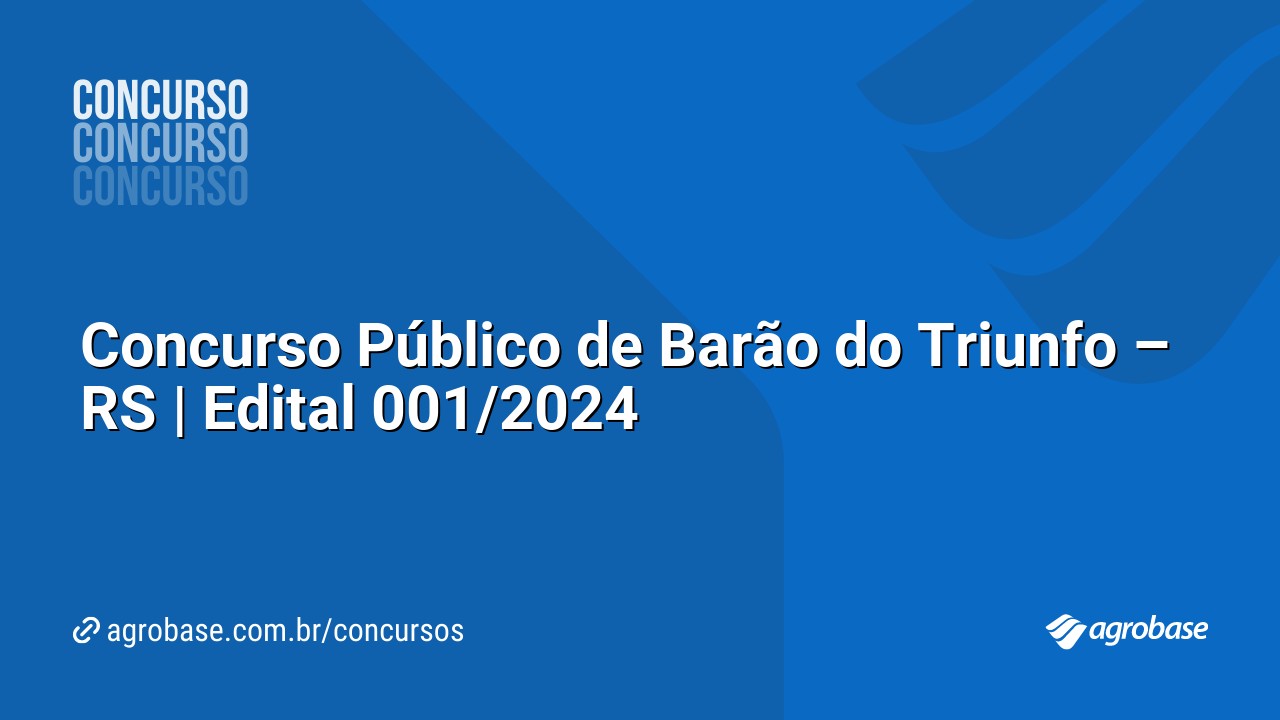Concurso Público de Barão do Triunfo – RS | Edital 001/2024