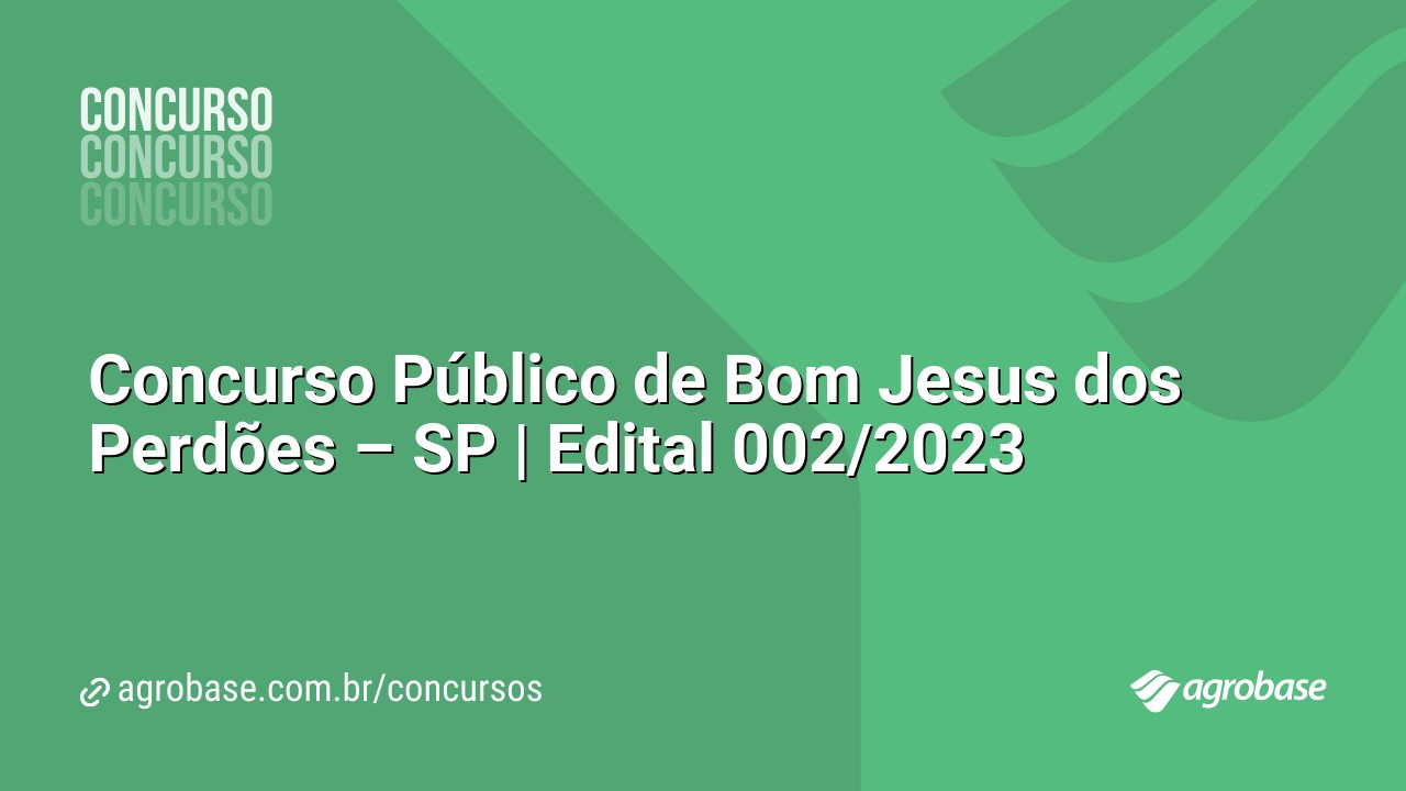 Concurso Público de Bom Jesus dos Perdões – SP | Edital 002/2023