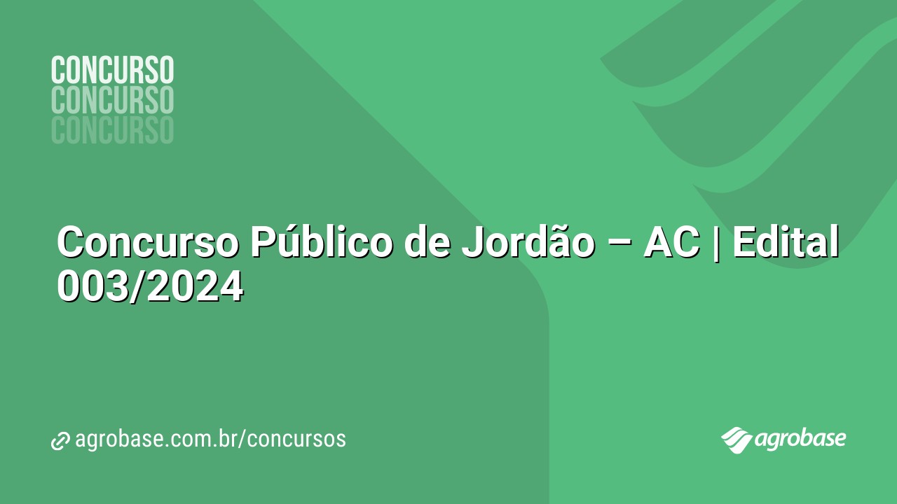 Concurso Público de Jordão – AC | Edital 003/2024