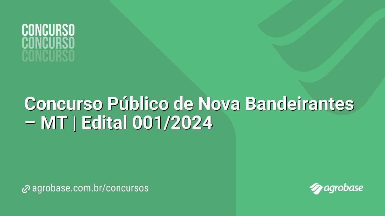 Concurso Público de Nova Bandeirantes – MT | Edital 001/2024