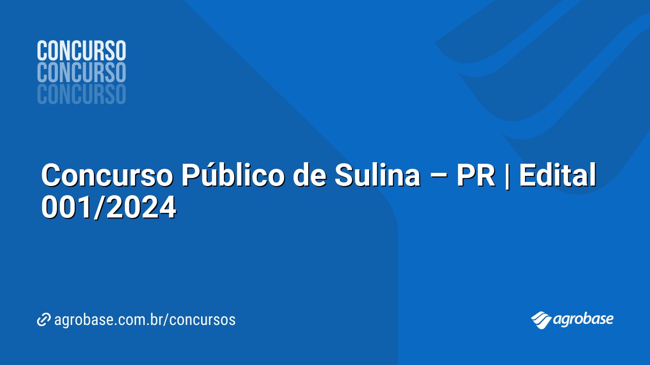 Concurso Público de Sulina – PR | Edital 001/2024