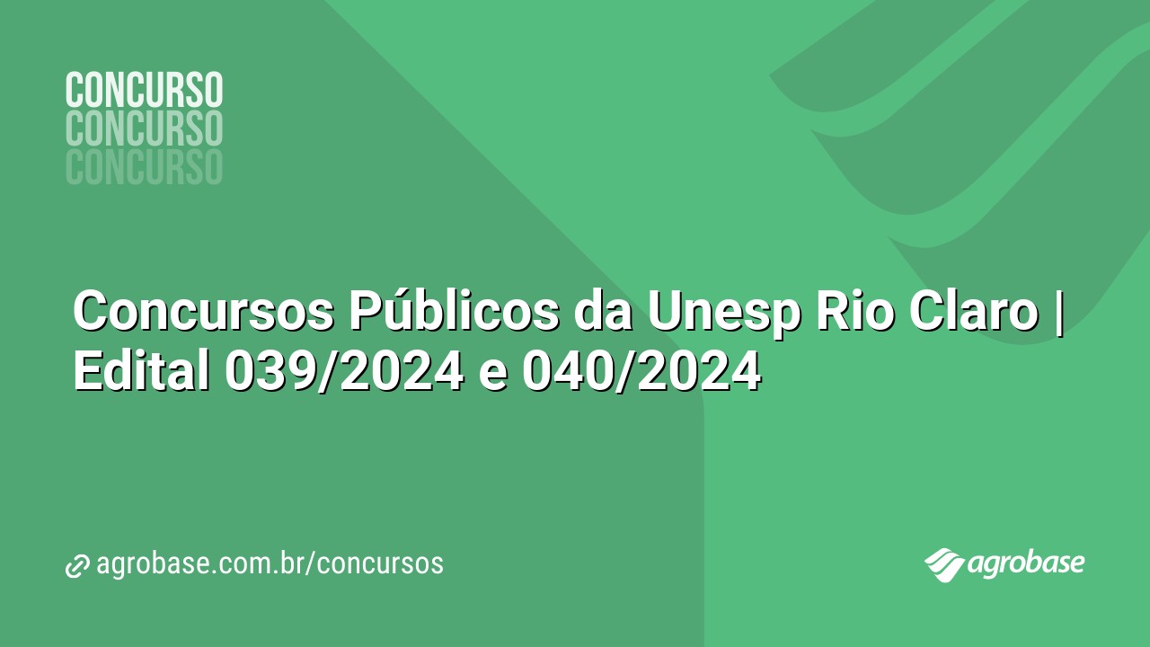 Concursos Públicos da Unesp Rio Claro | Edital 039/2024 e 040/2024