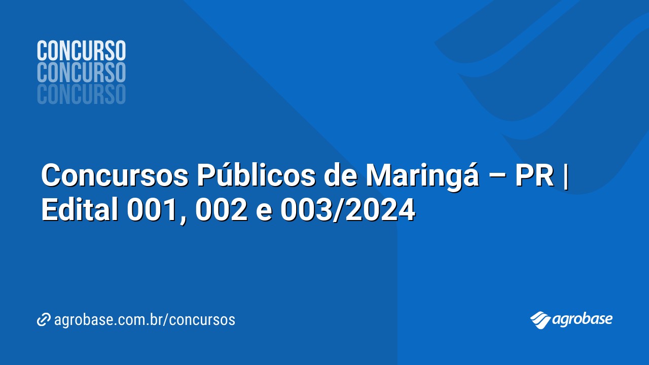 Concursos Públicos de Maringá – PR | Edital 001, 002 e 003/2024