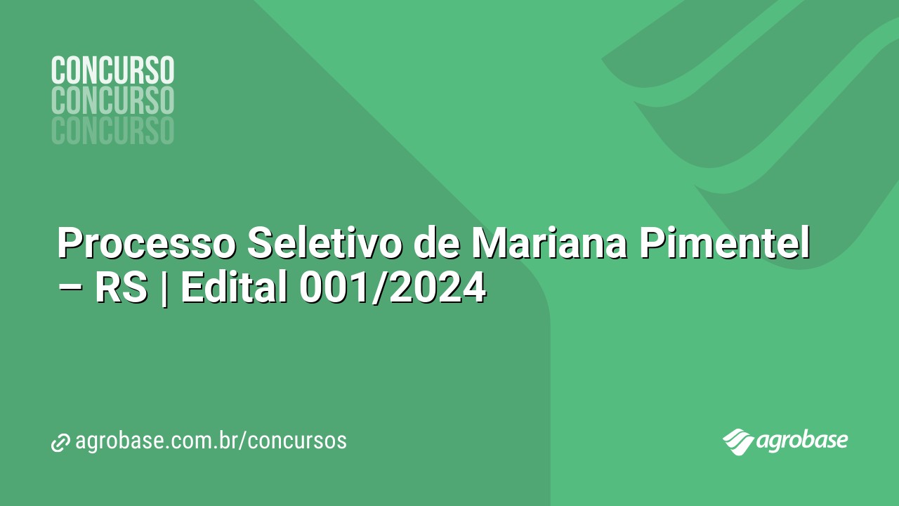Processo Seletivo de Mariana Pimentel – RS | Edital 001/2024
