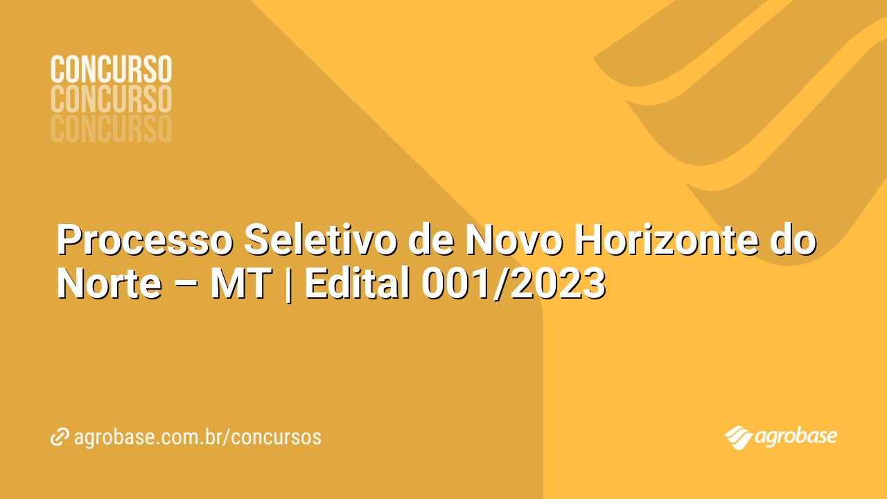 Processo Seletivo de Novo Horizonte do Norte – MT | Edital 001/2023