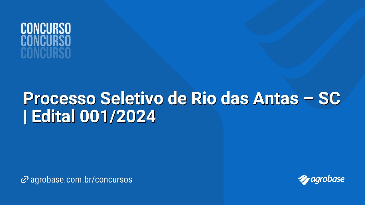 Processo Seletivo de Rio das Antas – SC | Edital 001/2024