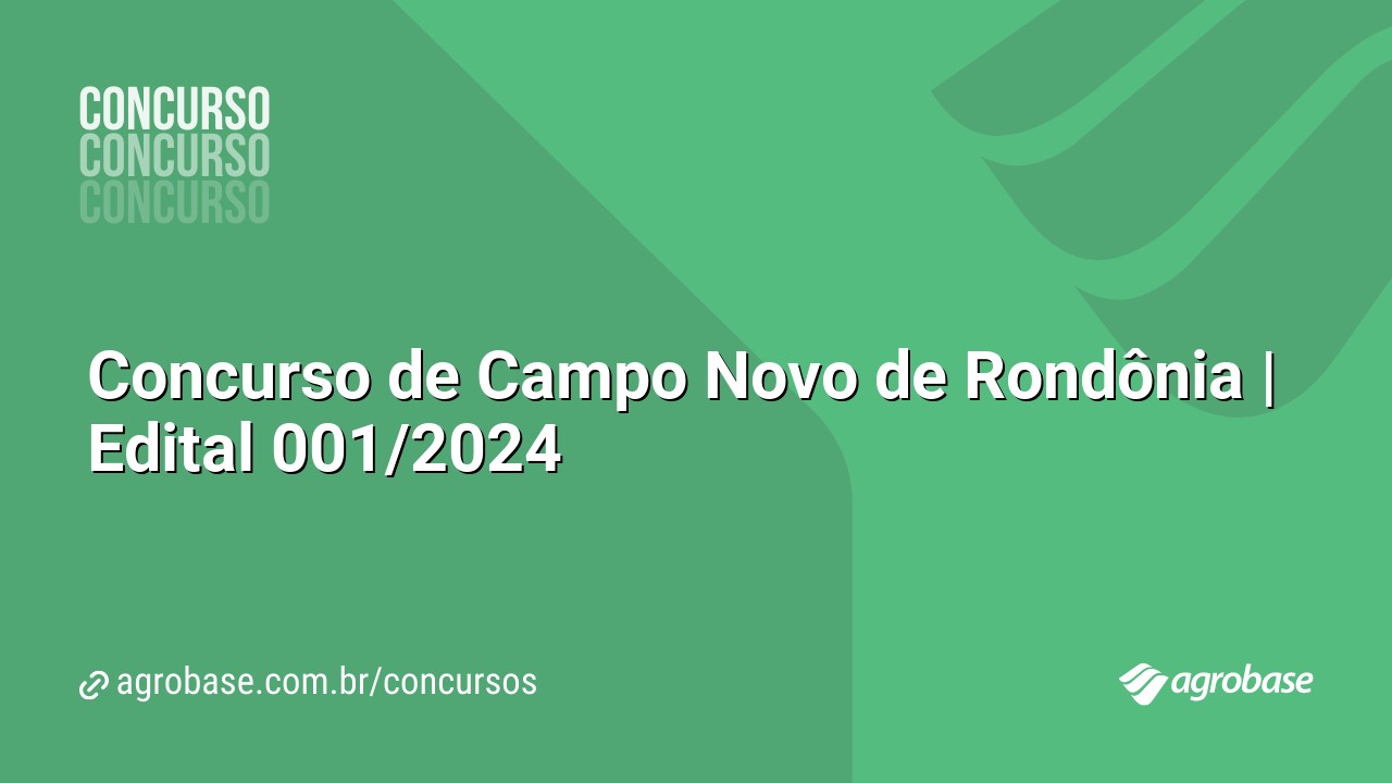 Concurso de Campo Novo de Rondônia | Edital 001/2024
