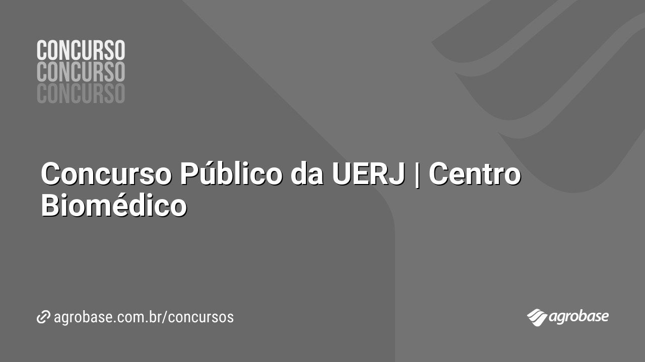 Concurso Público da UERJ | Centro Biomédico