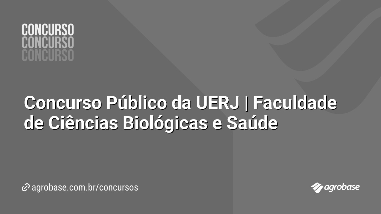 Concurso Público da UERJ | Faculdade de Ciências Biológicas e Saúde