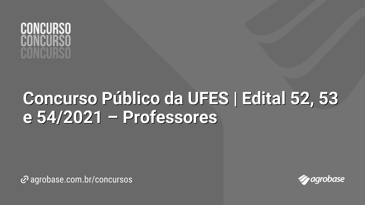 Concurso Público da UFES | Edital 52, 53 e 54/2021 – Professores