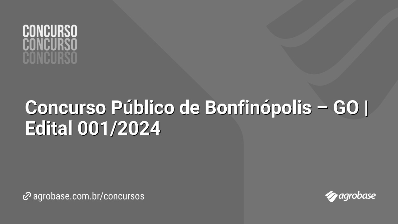 Concurso Público  de Bonfinópolis – GO | Edital 001/2024