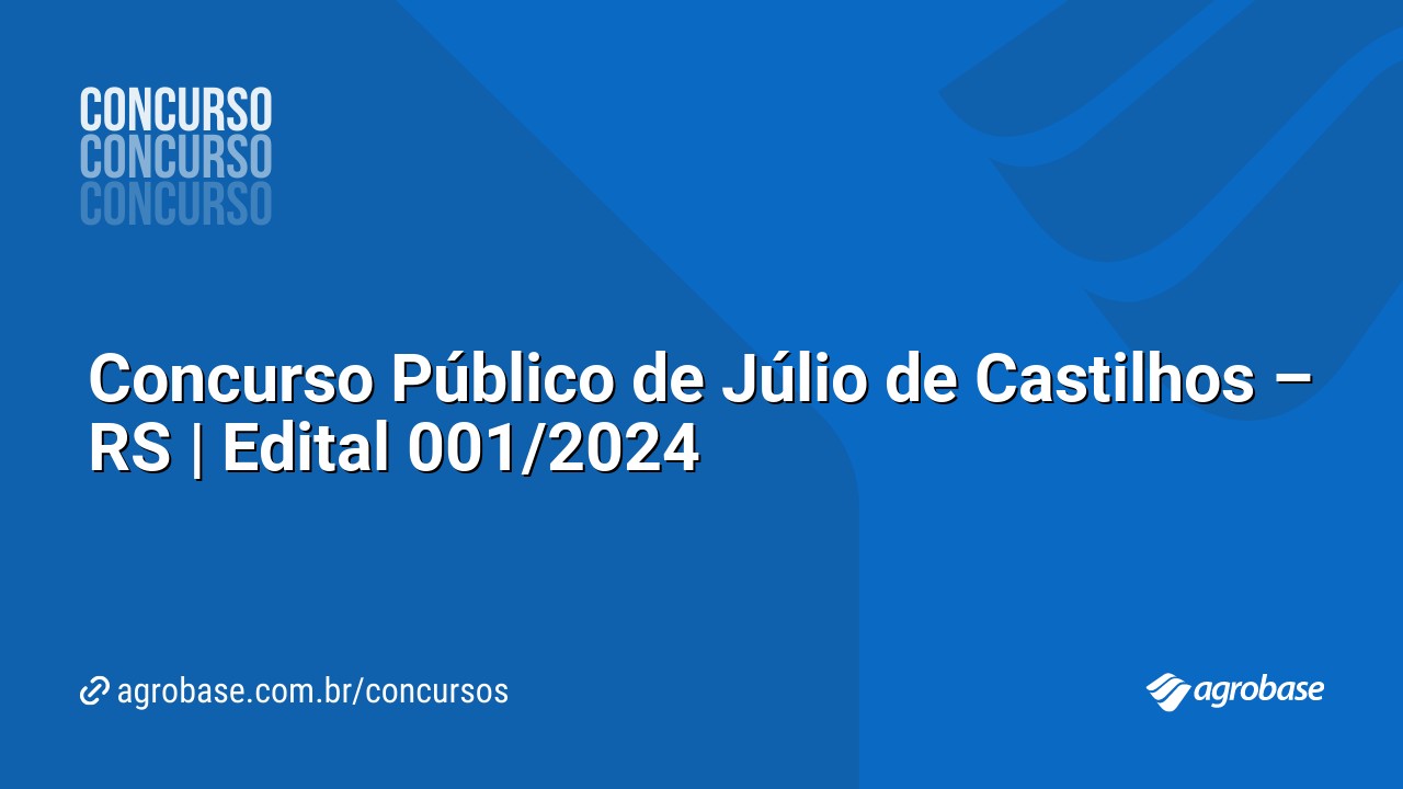 Concurso Público de Júlio de Castilhos – RS | Edital 001/2024