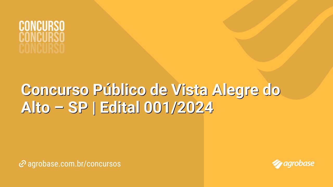 Concurso Público de Vista Alegre do Alto – SP | Edital 001/2024