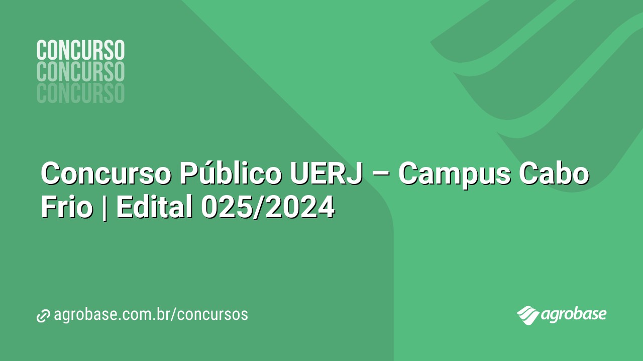 Concurso Público UERJ – Campus Cabo Frio | Edital 025/2024
