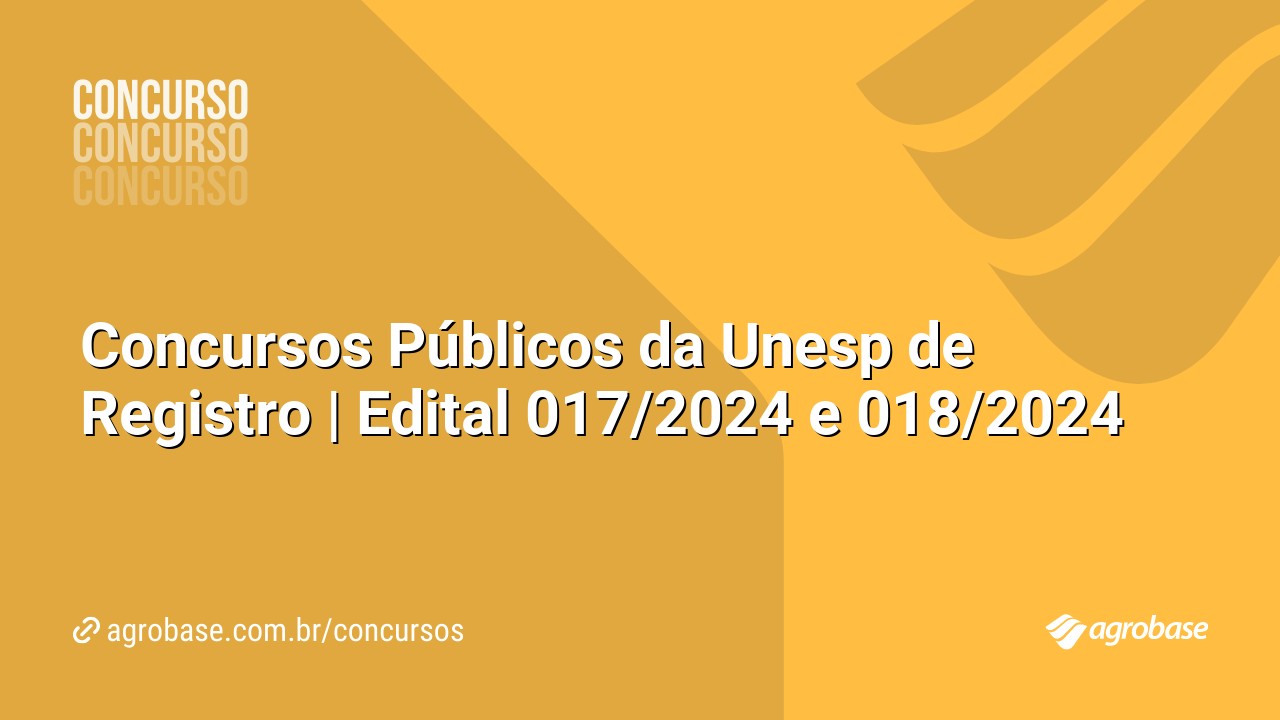 Concursos Públicos da Unesp de Registro | Edital 017/2024 e 018/2024