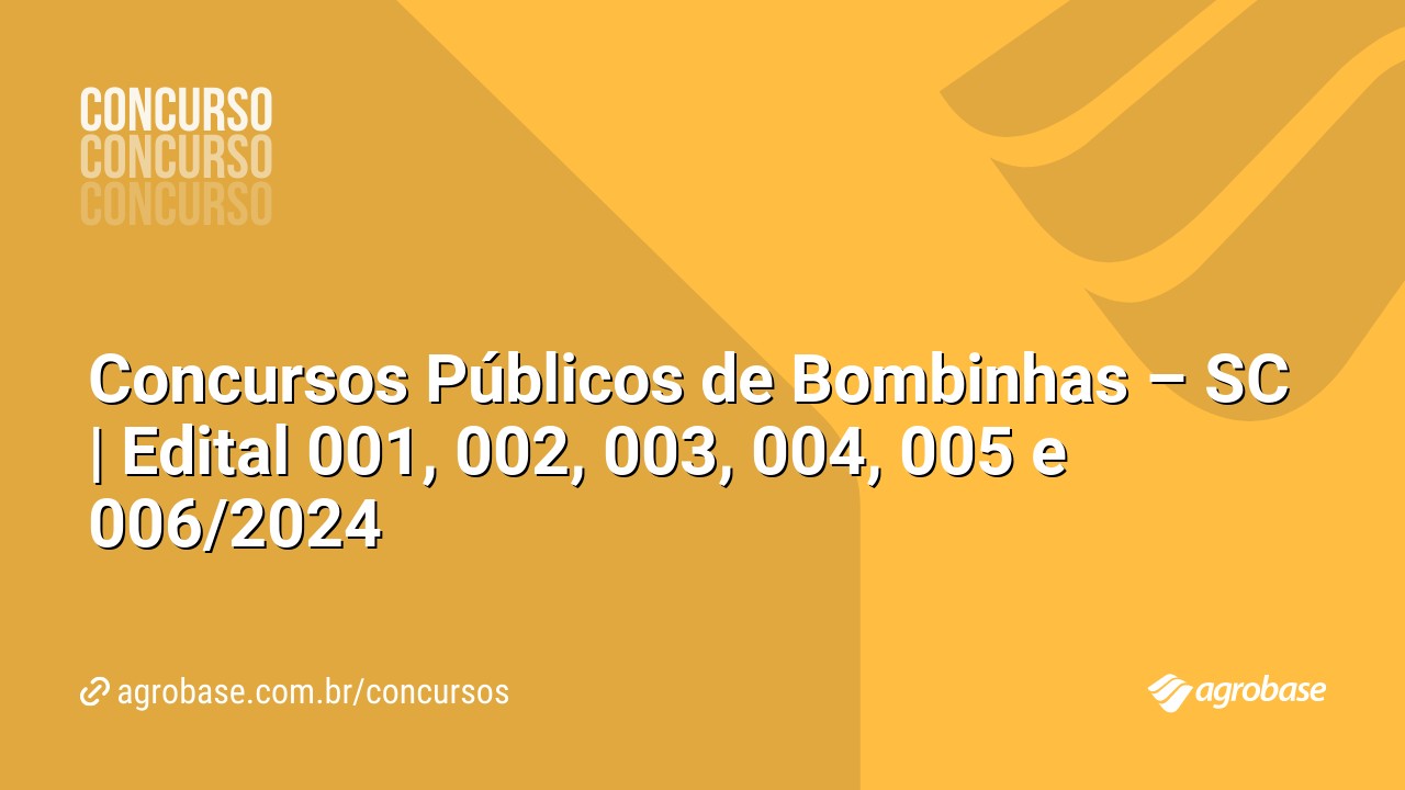Concursos Públicos de Bombinhas – SC | Edital 001, 002, 003, 004, 005 e 006/2024