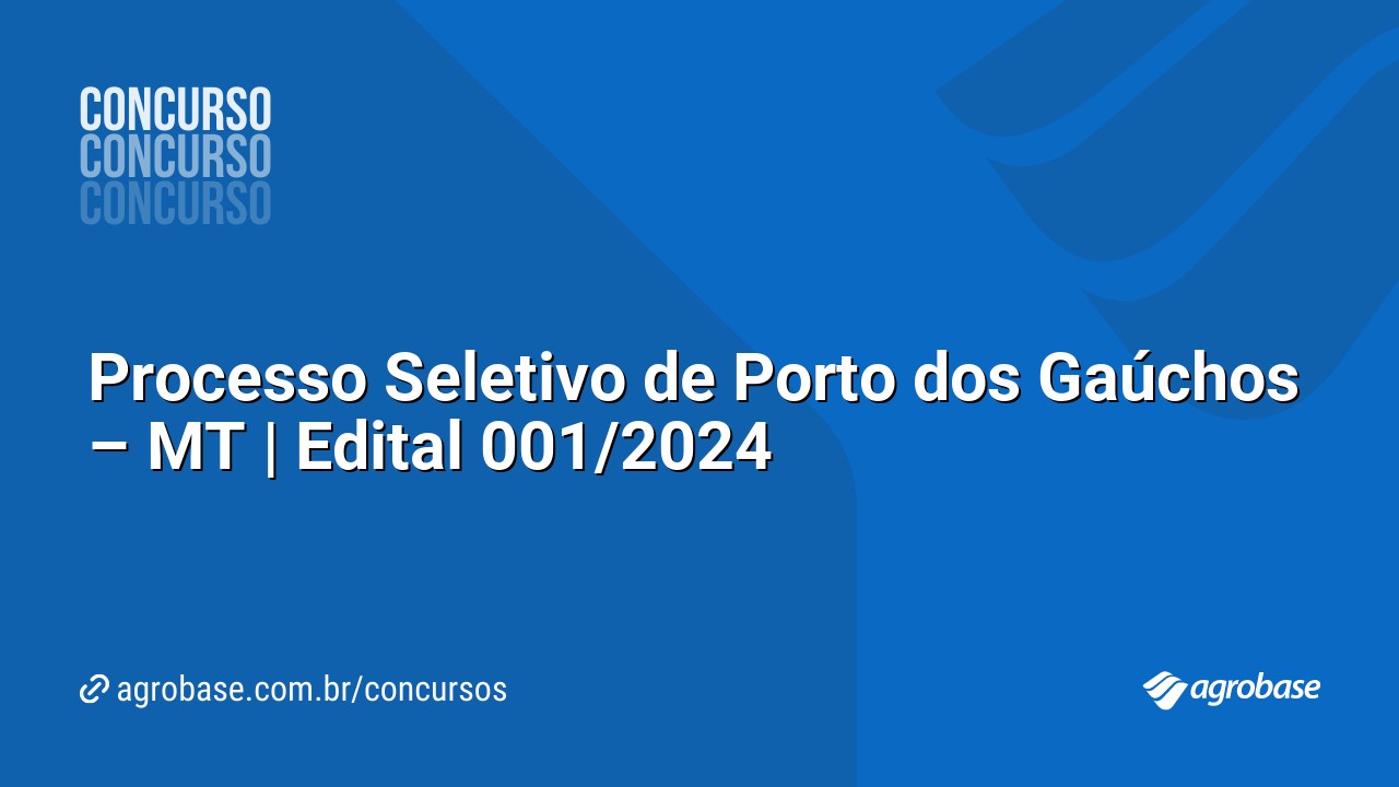Processo Seletivo de Porto dos Gaúchos – MT | Edital 001/2024