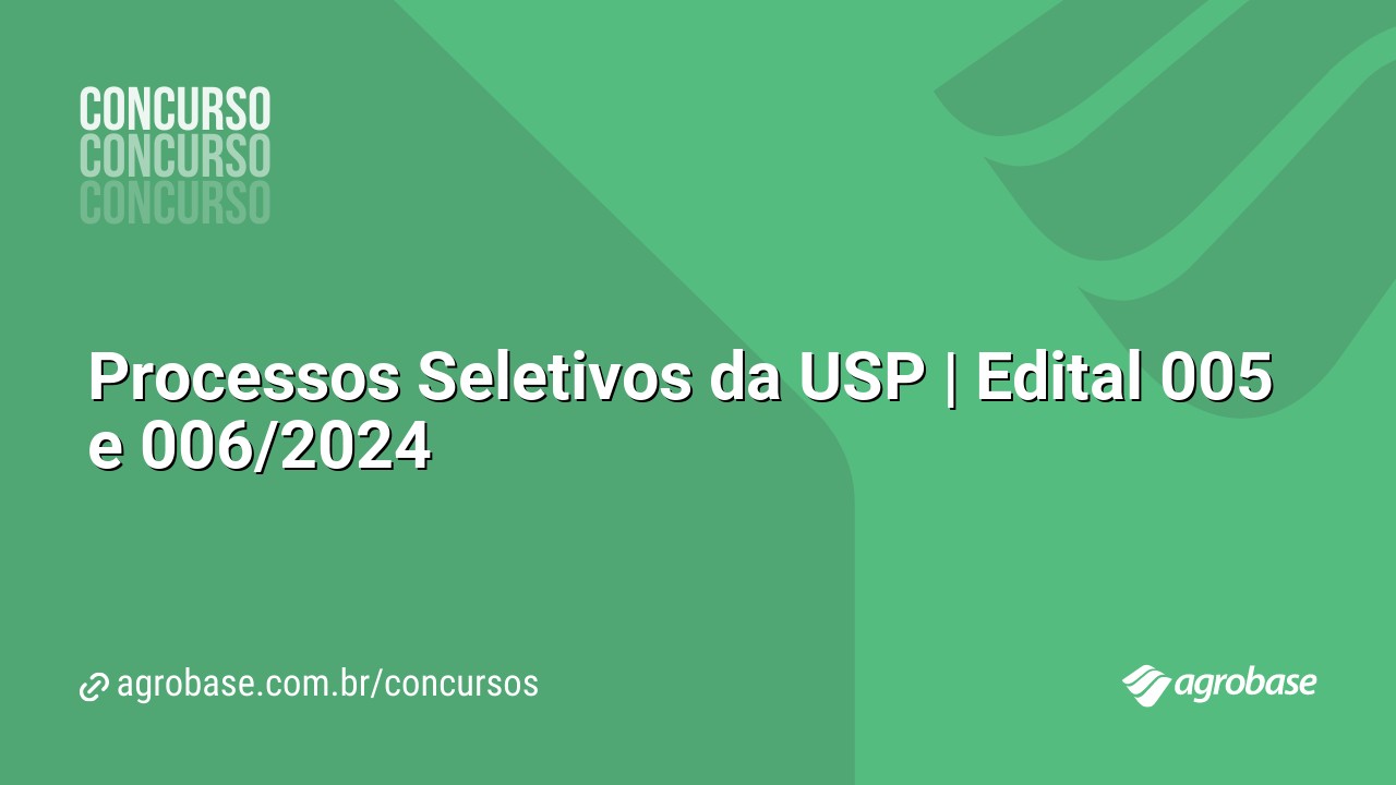 Processos Seletivos da USP | Edital 005 e 006/2024