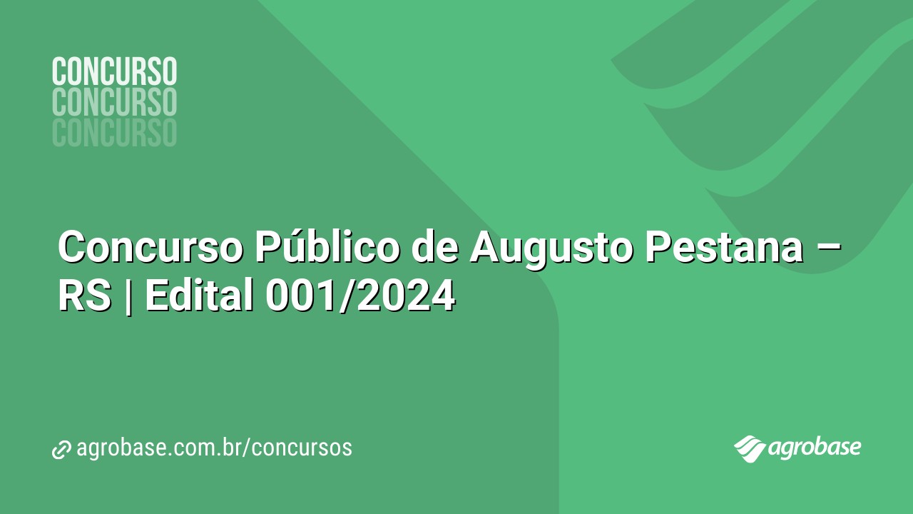 Concurso Público de Augusto Pestana – RS | Edital 001/2024