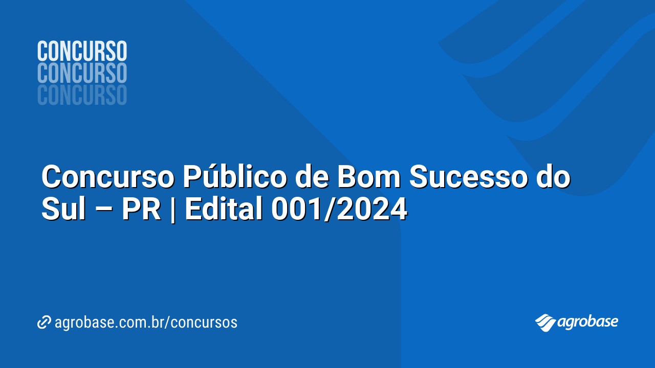 Concurso Público de Bom Sucesso do Sul – PR | Edital 001/2024