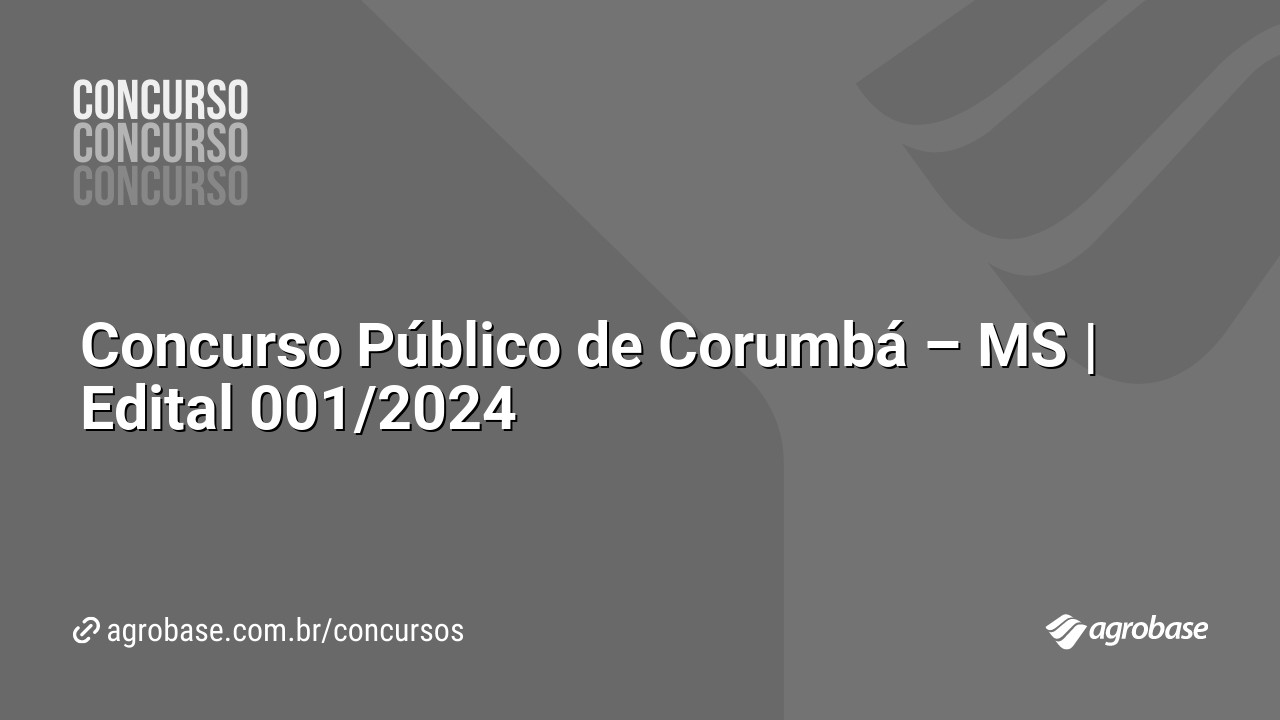 Concurso Público de Corumbá – MS | Edital 001/2024