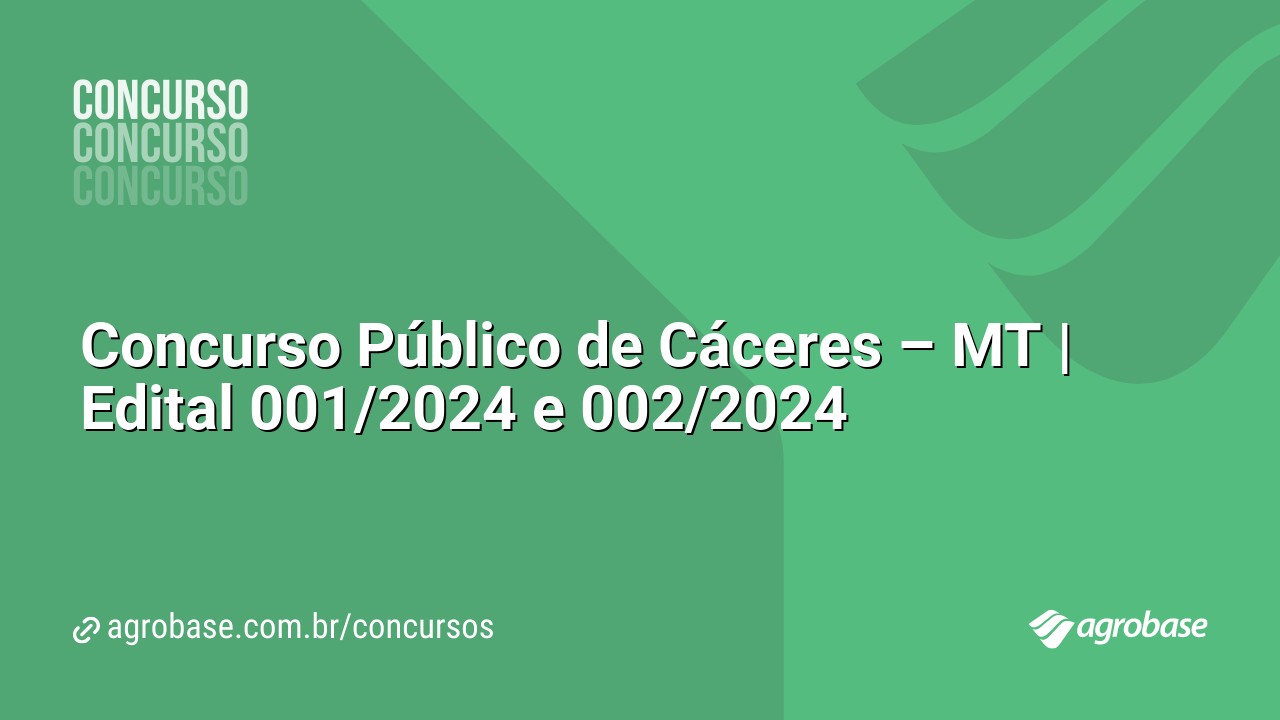 Concurso Público de Cáceres – MT | Edital 001/2024 e 002/2024