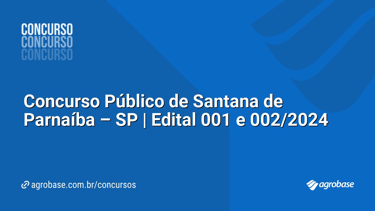 Concurso Público de Santana de Parnaíba – SP | Edital 001 e 002/2024