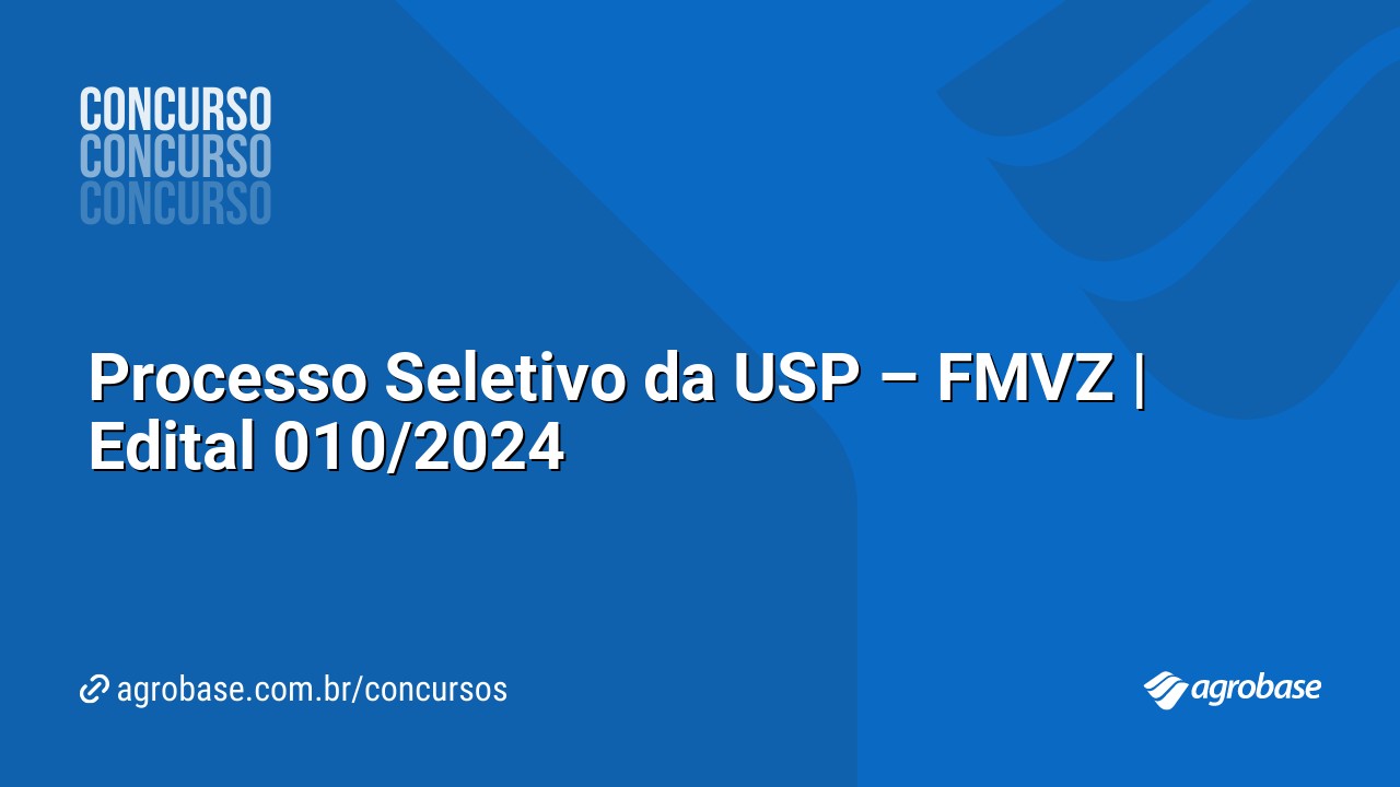 Processo Seletivo da USP – FMVZ | Edital 010/2024