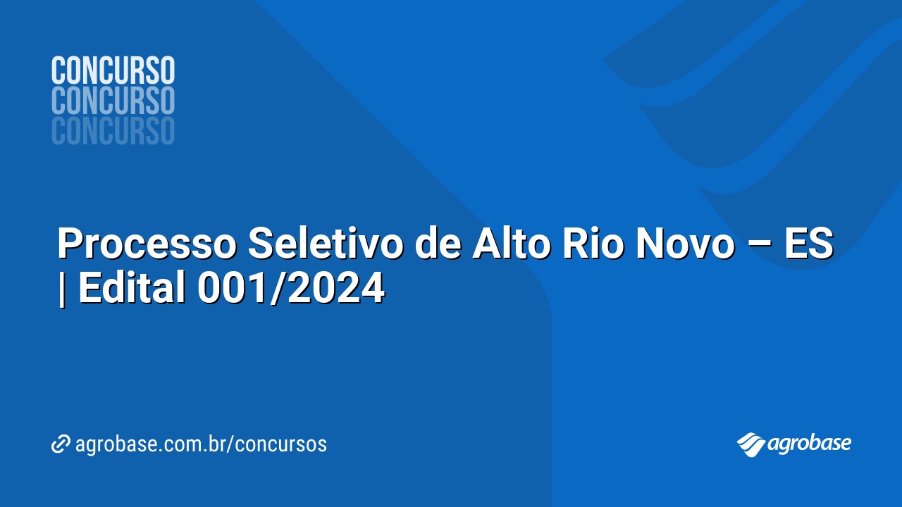 Processo Seletivo de Alto Rio Novo – ES | Edital 001/2024