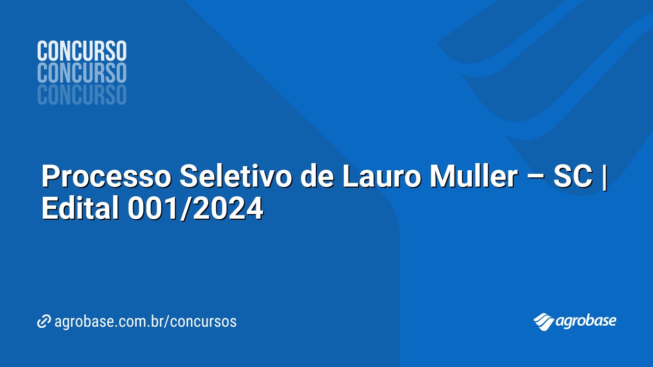 Processo Seletivo de Lauro Muller – SC | Edital 001/2024