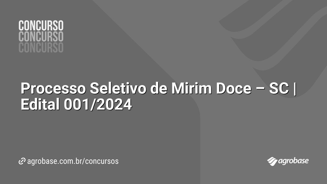 Processo Seletivo de Mirim Doce – SC | Edital 001/2024
