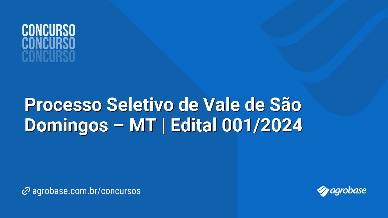 Processo Seletivo de Vale de São Domingos – MT | Edital 001/2024
