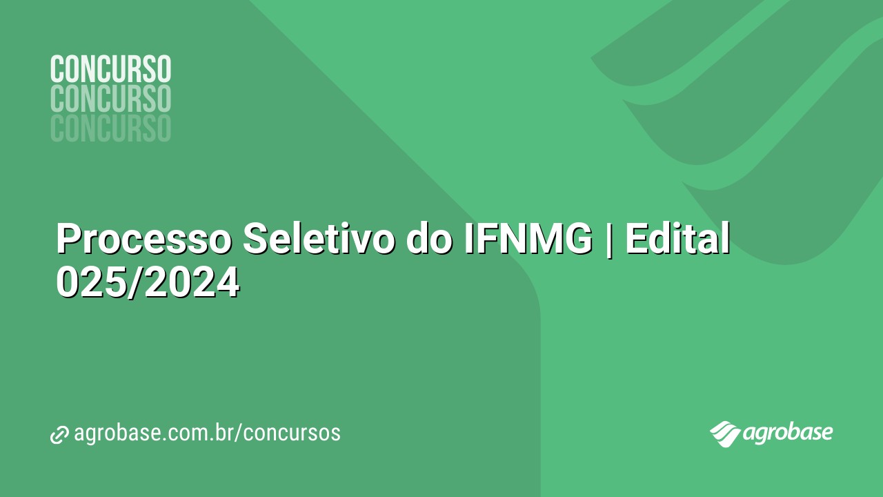 Processo Seletivo do IFNMG | Edital 025/2024