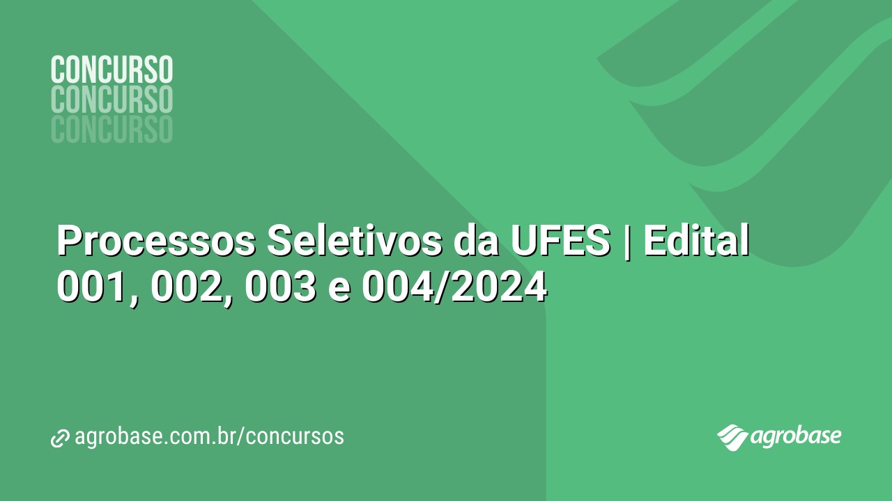 Processos Seletivos da UFES | Edital 001, 002, 003 e 004/2024
