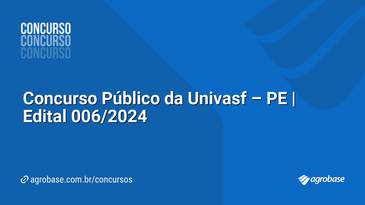Concurso Público da Univasf – PE | Edital 006/2024