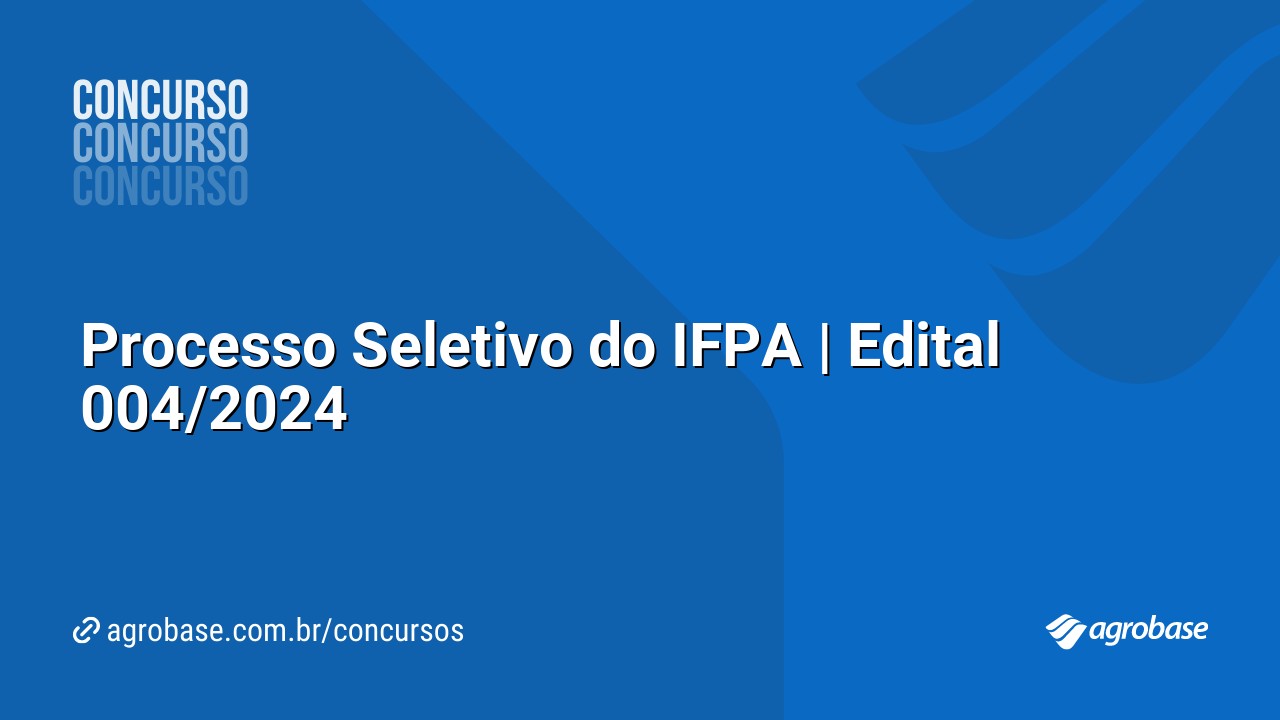 Processo Seletivo do IFPA | Edital 004/2024