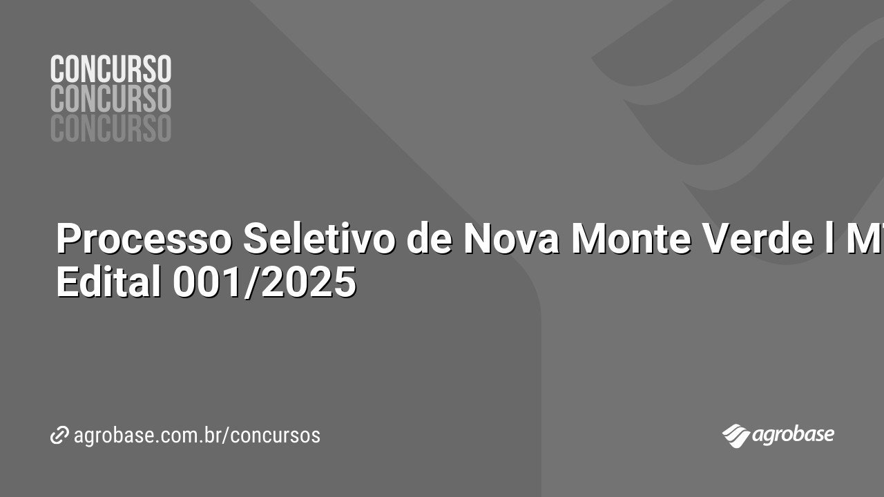 Processo Seletivo de Nova Monte Verde – MT | Edital 001/2025