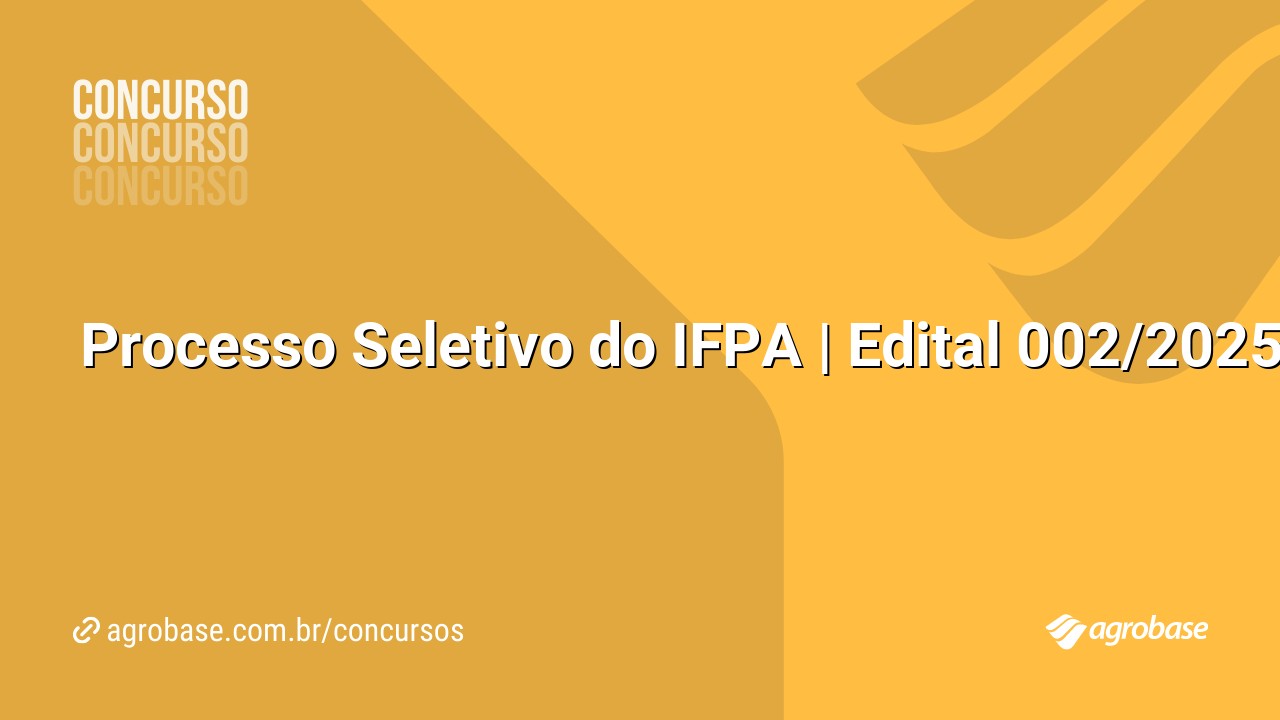 Processo Seletivo do IFPA | Edital 002/2025