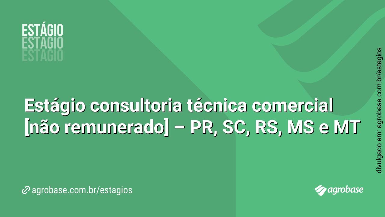 Estágio consultoria técnica comercial [não remunerado] – PR, SC, RS, MS e MT